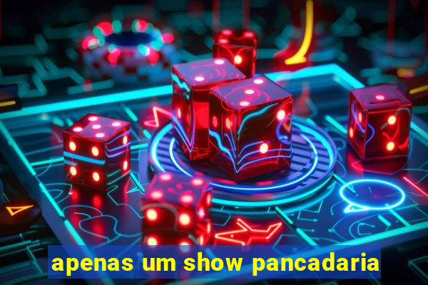 apenas um show pancadaria